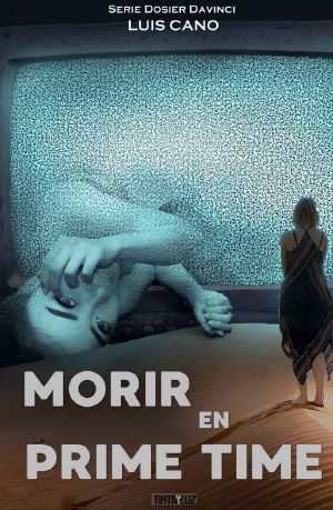 [Dosier Davinci 01] • Morir en Prime Time